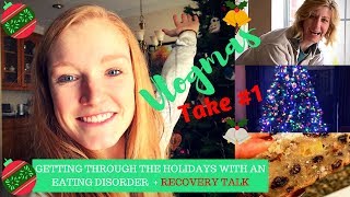 Anorexia recovery REAL TALK  Can we survive the Holidays [upl. by Gadmon]