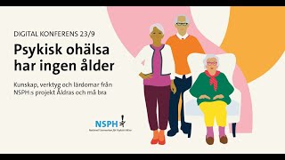 Psykisk ohälsa har ingen ålder  om åldrande och psykisk hälsa [upl. by Rowena597]