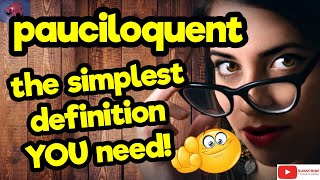 PAUCILOQUENT The simplest definition YOU need tellsvidetionary™ [upl. by Ravaj]