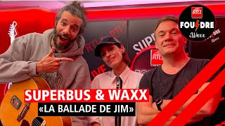 Superbus et Waxx interprètent quotLa ballade de Jimquot en live dans Foudre [upl. by Ecinreb]