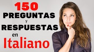 150 Preguntas y Respuestas Más Comunes en Italiano 🙋Aprende Italiano Práctico 🤔 [upl. by Acissaj]