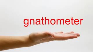 How to Pronounce gnathometer  American English [upl. by Cherice457]