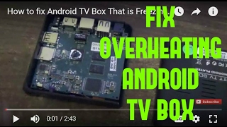 How to fix Android TV Box That is Freezing  OVERHEATING [upl. by Hsizan]