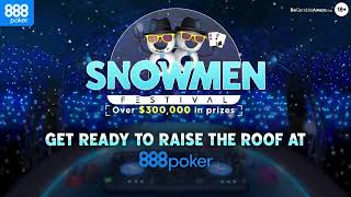 Get Ready to Raise the Roof at 888poker  Snowmen Festival [upl. by Chaing]