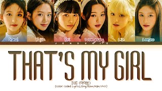 IVE Thats My Girl Cover Lyrics Color Coded Lyrics [upl. by Oirad104]