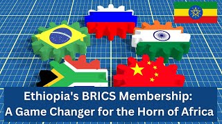 Ethiopia Joins BRICS Transforming the Horn of Africas Geopolitical Landscape [upl. by Repsac]