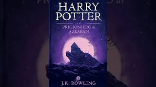 Harry Potter e il prigioniero di Azkaban  Parte 2  audiolibro  Francesco Pannofino [upl. by Roda]