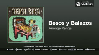 Ananga Ranga  Besos y Balazos [upl. by Silva]