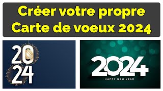 Créer votre propre Carte de Vœux 2024 originale en 1 minute [upl. by Darda]