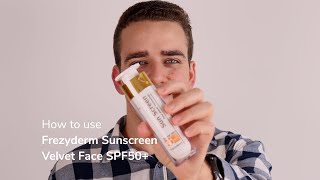 Frezyderm Sunscreen Velvet Face SPF50 · How To Use [upl. by Erasme]