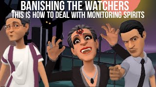 BANISHING THE WATCHERS  THIS IS HOW TO DEAL WITH MONITORING SPIRITS CHRISTIAN ANIMATION [upl. by Naples]