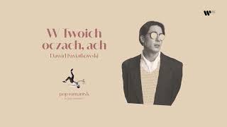 Dawid Kwiatkowski  W Twoich oczach Official Audio [upl. by Nahtan84]