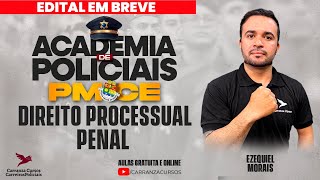 PMCE  Direito Processual Penal para PMCE  Prof Ezequiel Morais [upl. by Heisser]