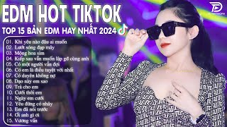 Khi Yêu Nào Đâu Ai Muốn Remix ♫ BXH Nhạc Trẻ Remix Hay Nhất  Top 15 Bản EDM TikTok Hot Trend 2024 [upl. by Guilbert]