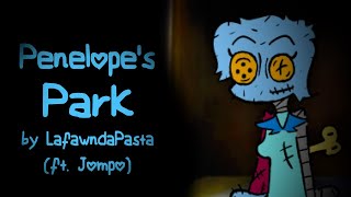 quotPenelopes Parkquot by LafawndaPasta ft Jompo [upl. by Ymmit555]