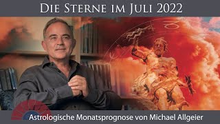 Astrologische Monatsprognose für den Monat Juli 2022 von Michael Allgeier [upl. by Germaine291]