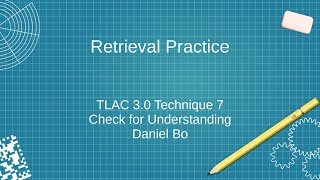 TLAC 30 Technique 7 Retrieval Practice [upl. by Amedeo]