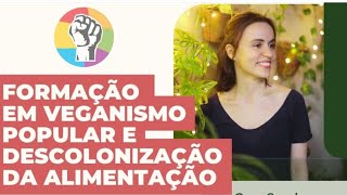 Formação em Veganismo Popular e descolonização da alimentação 2 [upl. by Ahsropal595]