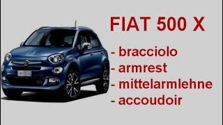 Fiat 500X bracciolo elegant armrest mittelarmlehne accoudoir [upl. by Ammon]