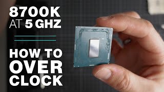 8700K 5GHz Overclocking Guide [upl. by Llenroc]