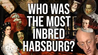 Who is the Most Inbred Habsburg [upl. by Etnwahs]