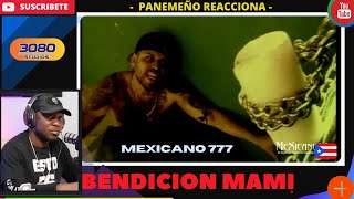 PANAMEÑO REACCIONA Mexicano 777  Bendicion Mami RapPuertorriqueño [upl. by Aeriell]