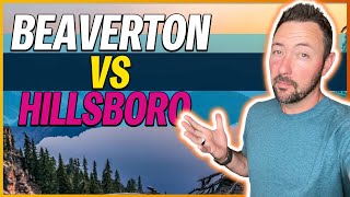 Beaverton Oregon Vs Hillsboro Oregon WHAT AREA IS BETTER [upl. by Lazare]