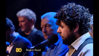 Raglan Road  John Sheahan – 80th Birthday Concert  Featuring Glen Hansard and Declan ORourke [upl. by Ayocal]