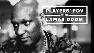 Lamar Odom  The Players POV [upl. by Tara]