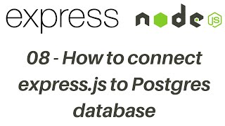 08 How to connect expressjs to Postgres database and send JSON response  Learn expressjs [upl. by Elsilrac]