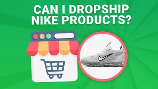 Can I Dropship Nike Products [upl. by Kissee]