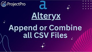 Master Alteryx Append or Combine all CSV Files with Ease [upl. by Eugenides]