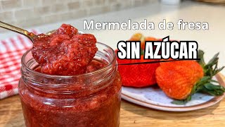 Receta de mermelada casera de fresa  SIN AZÚCAR 😍 muy fácil y nutritiva [upl. by Azral]