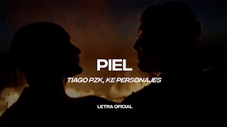 Tiago PZK Ke Personajes  Piel Lyric Video  CantoYo [upl. by Pritchard]