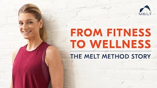 From Fitness to Wellness  The MELT Method Story  MELT Method [upl. by Ailecnarf]