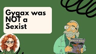 Debunking Claims that Gary Gygax was a Sexist [upl. by Isabelita]