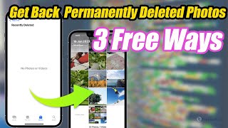 How to Recover Permanently Deleted Photos on iPhone Top 3 Free Ways to Get Back Deleted Photos iOS [upl. by Sakiv]