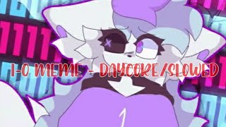 10 meme  daycoreslowed [upl. by Hartnett]