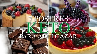 7 POSTRES KETO PARA ADELGAZAR Recetas SALUDABLES y Fáciles para Adelgazar comiendo [upl. by Anade]