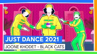 JOONE KHODET  BLACK CATS  JUST DANCE 2021 OFFICIEL [upl. by Adil121]