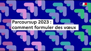 Parcoursup 2023  comment formuler des vœux sur Parcoursup [upl. by Beatriz693]