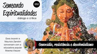 Semeando Espiritualidades 50  Genocídio resistência e decolonialismo [upl. by Altman]