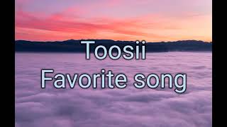 Toosii favorite song Lyrics [upl. by Torbert3]