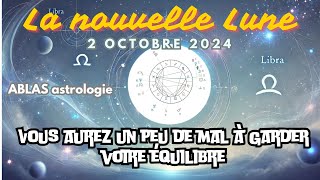 La nouvelle lune du 2 octobre Vous aurez un peu de mal à garder votre équilibre ça va bouger [upl. by Brand]