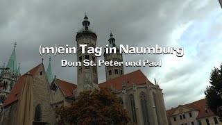 mein Tag in Naumburg  Dom St Peter und Paul [upl. by Eityak215]