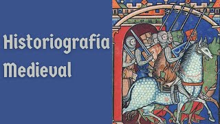 Historiografía Medieval ¿Cómo se escribía la historia en la Edad Media [upl. by Accebar871]