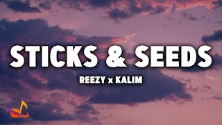 reezy x KALIM  STICKS amp SEEDS Lyrics [upl. by Redla]