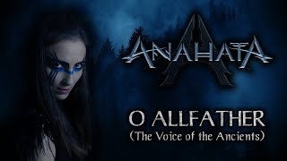 ANAHATA – O Allfather The Voice of the Ancients ORIGINAL SONG  VIKING MUSIC feat FANS [upl. by Postman545]