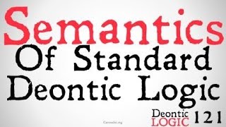 The Semantics of Standard Deontic Logic [upl. by Lleihsad]