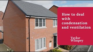 Taylor Wimpey  How to deal with condensation and ventilation [upl. by Corliss]